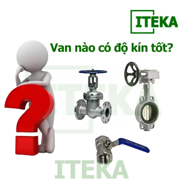 So sánh độ kín giữa van cổng với van bướm và van bi
