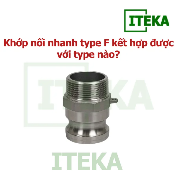 Khớp nối nhanh type F kết hợp được với type nào?