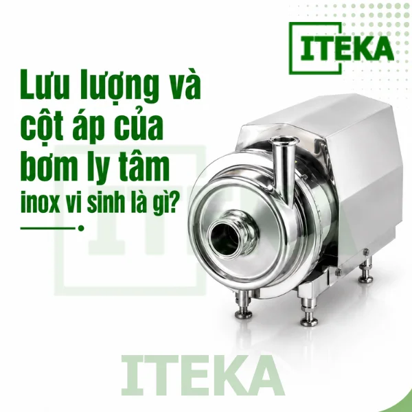Lưu lượng và cột áp của bơm ly tâm inox vi sinh là gì?